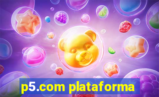 p5.com plataforma